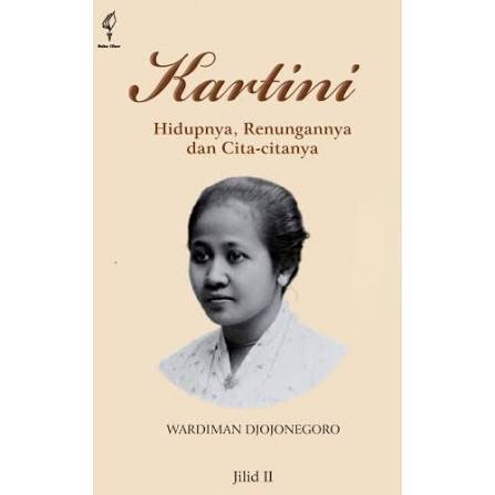 Kartini: Hidupnya, Renungannya dan Cita-citanya (Jilid II)